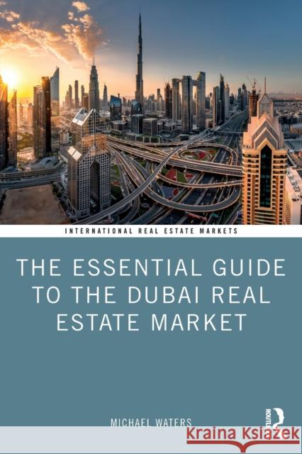 The Essential Guide to the Dubai Real Estate Market Michael Waters 9781032033563 Routledge - książka