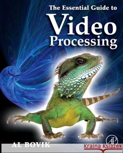 The Essential Guide to Video Processing  Bovik 9780123744562  - książka