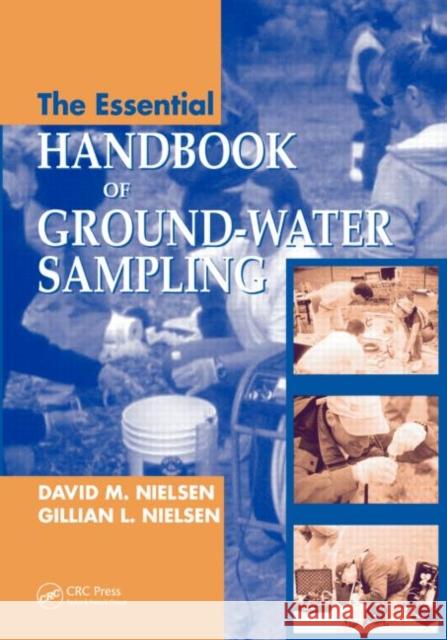 The Essential Handbook of Ground-Water Sampling David M. Nielsen Gillian Nielsen 9781420042788 CRC Press - książka