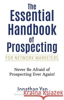 The Essential Handbook of Prospecting for Network Marketers Schreiter, Tom, Yap, Jonathan 9798646044342 Independently Published - książka
