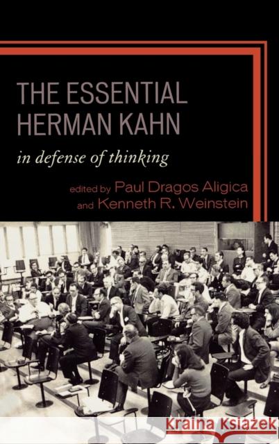 The Essential Herman Kahn: In Defense of Thinking Aligica, Paul Dragos 9780739128282 Lexington Books - książka