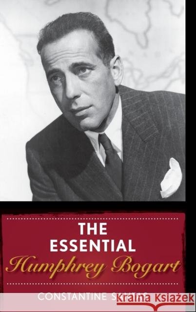 The Essential Humphrey Bogart Constantine Santas 9781442260931 Rowman & Littlefield Publishers - książka