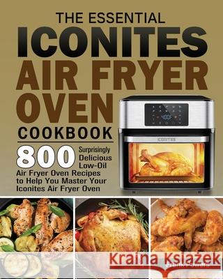 The Essential Iconites Air Fryer Oven Cookbook Frank Powers   9781801246149 Frank Powers - książka