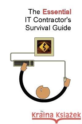 The Essential IT Contractor's Survival Guide Courtney Thompson 9781411604896 Lulu.com - książka
