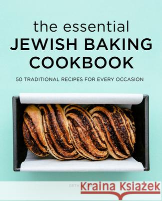 The Essential Jewish Baking Cookbook: 50 Traditional Recipes for Every Occasion Beth A. Lee 9781638786115 Rockridge Press - książka