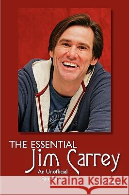 The Essential Jim Carrey Mary Anne Cassata 9781593935177 Bearmanor Media - książka