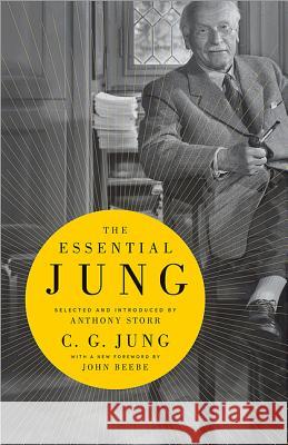 The Essential Jung: Selected and Introduced by Anthony Storr C. G. Jung John Beebe Anthony Storr 9780691159003 Princeton University Press - książka