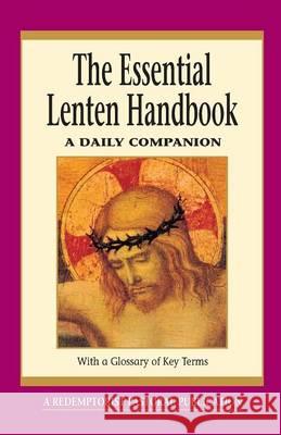 The Essential Lenten Handbook: A Daily Companion Thomas M. Santa 9780764805677 Liguori Publications - książka