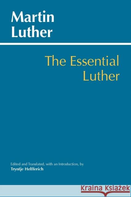 The Essential Luther Martin Luther 9781624666940 Hackett Publishing Company (ML) - książka