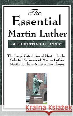 The Essential Martin Luther Martin Luther 9781515436386 A & D Publishing - książka