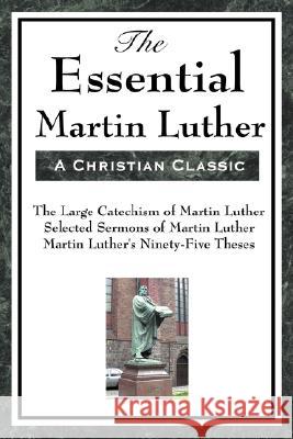 The Essential Martin Luther Martin Luther 9781604593464 Wilder Publications - książka