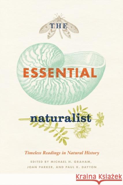 The Essential Naturalist: Timeless Readings in Natural History Graham, Michael H. 9780226305707 University of Chicago Press - książka