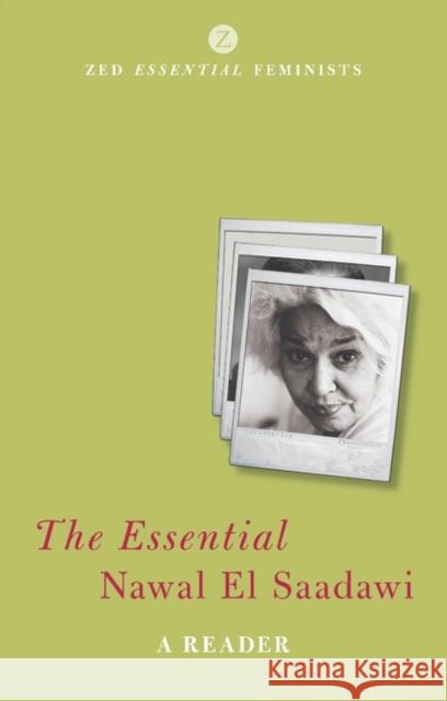 The Essential Nawal El Saadawi: A Reader Nawal El Saadawi, Doctor Adele Newson-Horst 9781848133341 Bloomsbury Publishing PLC - książka