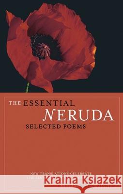 The Essential Neruda: Selected Poems Pablo Neruda Mark Eisner John Felstiner 9780872864283 City Lights Books - książka