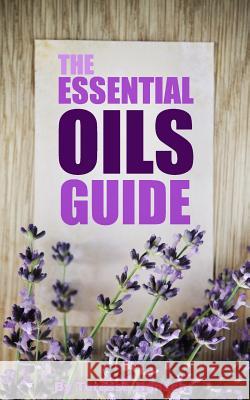 The Essential Oils Guide: A Pocket Guide To The Best Essential Oils Hansch, Teressa 9781490497433 Createspace - książka