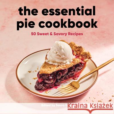 The Essential Pie Cookbook: 50 Sweet & Savory Recipes Saura Kline 9781638070719 Rockridge Press - książka