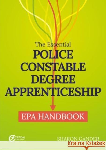 The Essential Police Constable Degree Apprenticeship EPA Handbook Sharon Gander 9781915080714 Critical Publishing Ltd - książka