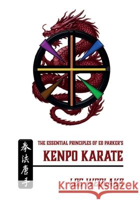 The Essential Principles of Ed Parker's Kenpo Karate Lee Wedlake 9781918038385 Lee Wedlake - książka