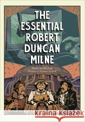 The Essential Robert Duncan Milne: Stories by the Lost Pioneer of Science Fiction Robert Duncan Milne Keith Williams Ari Brin 9781350412620 Bloomsbury Academic - książka