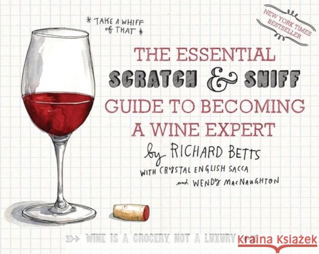 The Essential Scratch & Sniff Guide to Becoming a Wine Expert Richard Betts 9780544005037 Houghton Mifflin Harcourt (HMH) - książka