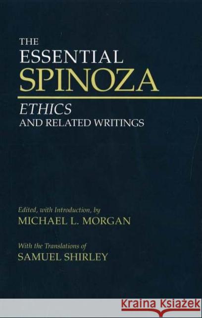 The Essential Spinoza : Ethics and Related Writings Benedictus De Spinoza 9780872208049 HACKETT PUBLISHING CO, INC - książka