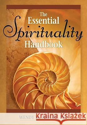 The Essential Spirituality Handbook Wendy M. Wright 9780764817861 Liguori Publications - książka