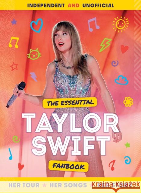 The Essential Taylor Swift Fanbook Mortimer Children's 9781839352867 Hachette Children's Group - książka