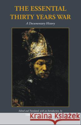 The Essential Thirty Years War : A Documentary History Helfferich, Tryntje 9781624663499  - książka