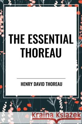 The Essential Thoreau Henry David Thoreau 9798880915439 Start Classics - książka