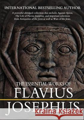 The Essential Works of Flavius Josephus: Abridged Flavius Josephus William Whiston 9781456531232 Createspace Independent Publishing Platform - książka