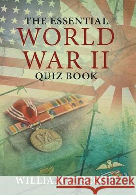 The Essential World War Ii Quiz Book William E. Scott 9781480886155 Archway Publishing - książka