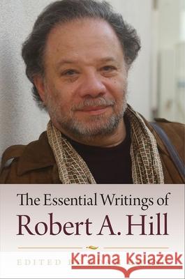 The Essential Writings of Robert A. Hill Adam Ewing Robert A. Hill 9780813069852 University Press of Florida - książka