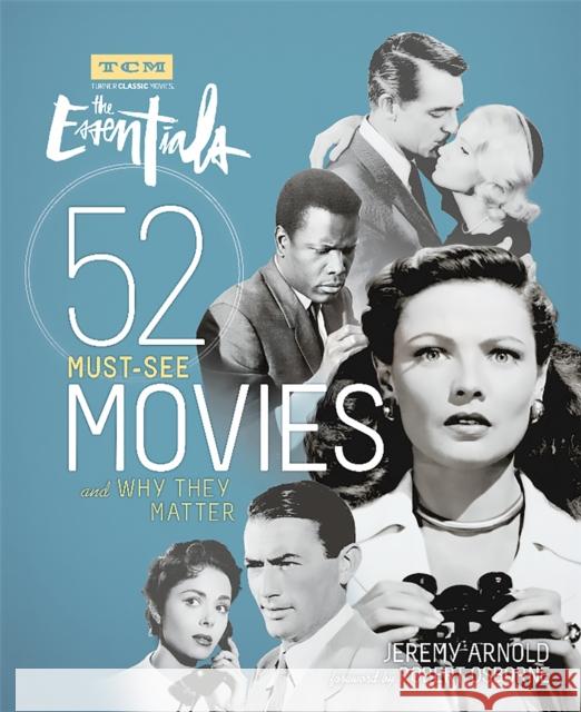 The Essentials: 52 Must-See Movies and Why They Matter Arnold, Jeremy 9780762459469 Running Press Book Publishers - książka