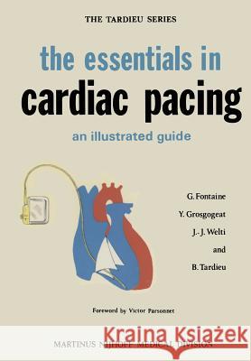 The Essentials in Cardiac Pacing: An Illustrated Guide Fontaine, G. 9789024721023 Martinus Nijhoff Publishers / Brill Academic - książka