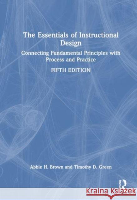 The Essentials of Instructional Design Timothy D. (California State University, Fullerton, USA) Green 9781032518497 Taylor & Francis Ltd - książka