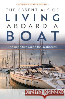 The Essentials of Living Aboard a Boat: The Definitive Guide for Livaboards Mark Nicholas 9781951116026 Paradise Cay Publications - książka