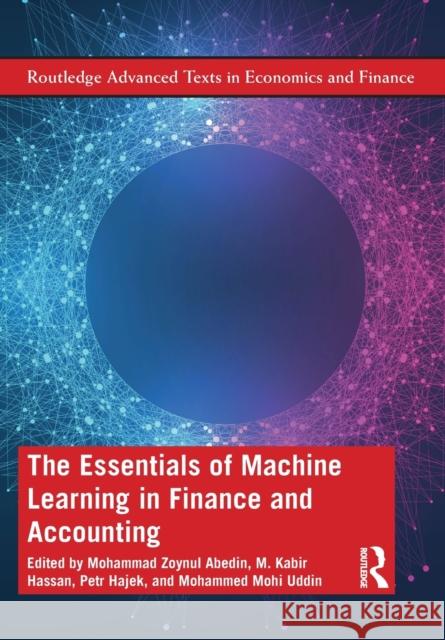 The Essentials of Machine Learning in Finance and Accounting Mohammad Zoynul Abedin M. Kabir Hassan Petr Hajek 9780367480813 Routledge - książka