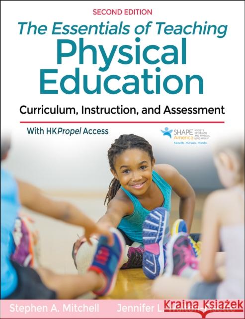 The Essentials of Teaching Physical Education: Curriculum, Instruction, and Assessment Jennifer Walton-Fisette, Stephen A. Mitchell 9781492598923 Human Kinetics Publishers - książka