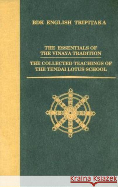 The Essentials of the Vinaya Tradition / The Collected Teachings of the Tendai Lotus School Pruden, Leo M. 9780962561894 Numata Center for Buddhist Translation & Rese - książka