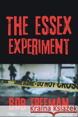 The Essex Experiment Bob Freeman 9781796046311 Xlibris Us - książka