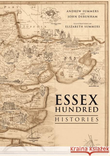 The Essex Hundred Histories Andrew Summers, John Debenham, Elizabeth Summers 9780993108310 ESSEX HUNDRED PUBLICATIONS - książka