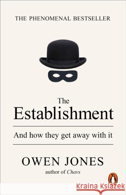 The Establishment: And how they get away with it Owen Jones 9780141974996 Penguin Books Ltd - książka