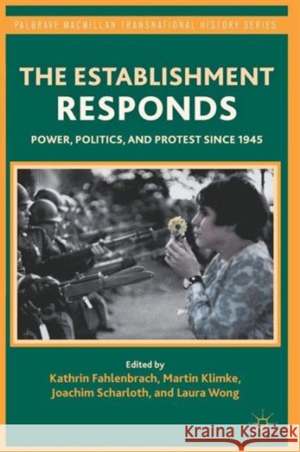 The Establishment Responds: Power, Politics, and Protest Since 1945 Fahlenbrach, K. 9780230114999  - książka