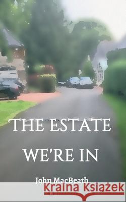 The estate we're in John Macbeath 9783347151710 Tredition Gmbh - książka