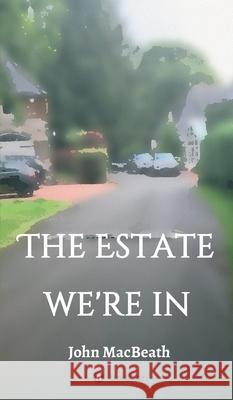 The estate we're in John Macbeath 9783347151727 Tredition Gmbh - książka