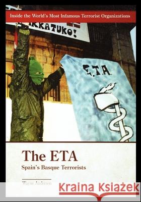 The ETA: Spain's Basque Terrorists Wayne Anderson 9781435890466 Rosen Publishing Group - książka