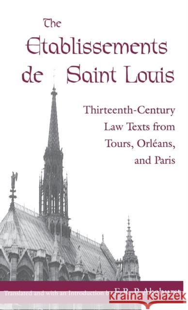 The Etablissements de Saint Louis: Thirteenth-Century Law Texts from Tours, Orléans, and Paris Akehurst, F. R. P. 9780812233506 University of Pennsylvania Press - książka