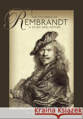 The Etchings of Rembrandt: A Study and History P. G. Hamerton 9781633915893 Westphalia Press - książka