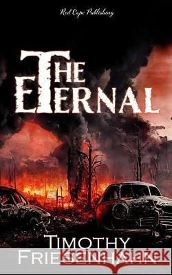 The Eternal Timothy Friesenhahn   9798361673605 Independently Published - książka