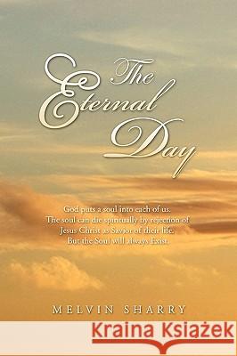 The Eternal Day Melvin Sharry 9781441588333 Xlibris Corporation - książka